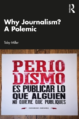 Why journalism? - Toby Miller
