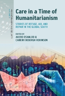 Care in a Time of Humanitarianism - 