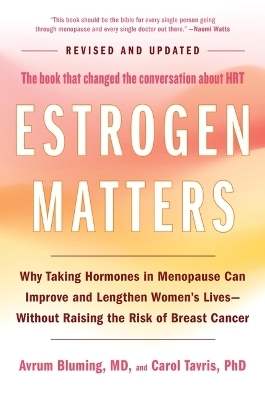 Estrogen Matters - Avrum Bluming, Carol Tavris