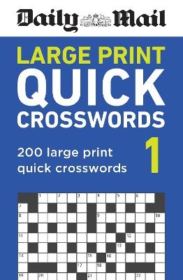 Daily Mail Large Print Quick Crosswords Volume 1 -  Daily Mail