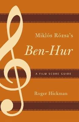 Miklós Rózsa's Ben-Hur - Roger Hickman