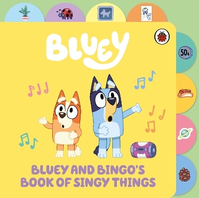Bluey: Bluey and Bingo’s Book of Singy Things -  Bluey