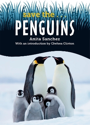 Save the... Penguins - Anita Sanchez, Chelsea Clinton