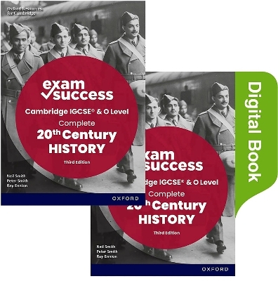 Cambridge IGCSE & O Level 20th Century History: Exam Success Second Edition (Print & Digital Book) - Neil Smith, Peter Smith, Ray Ennion