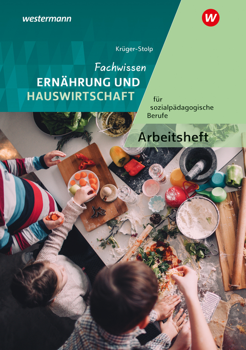 Fachwissen Ernährung und Hauswirtschaft für sozialpädagogische Berufe - Katja Krüger-Stolp