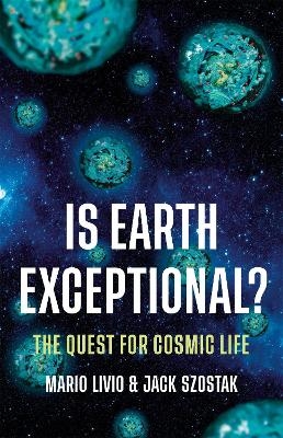 Is Earth Exceptional? - Jack Szostak, Mario Livio
