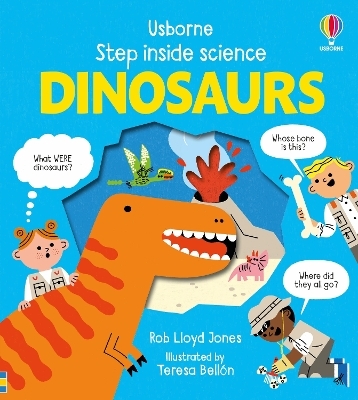 Step Inside Science:  Dinosaurs - Rob Lloyd Jones