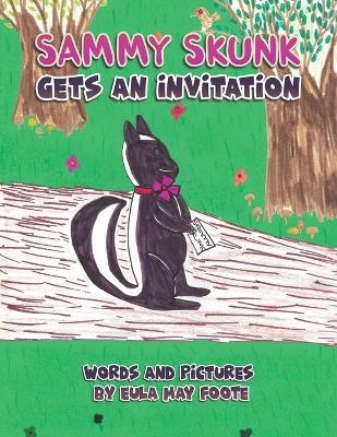 Sammy Skunk Gets An Invitation - Eula May Foote