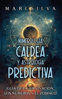 Numerología Caldea y Astrología Predictiva - Mari Silva