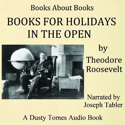 Books for Holidays in the Open - Theodore Roosevelt