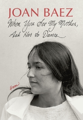 When You See My Mother, Ask Her to Dance - Joan Baez