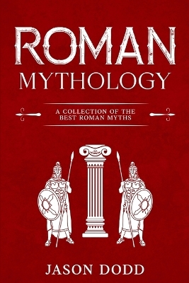 Roman Mythology - Jason Dodd