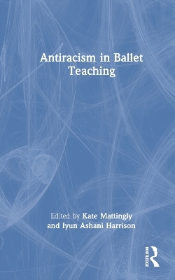 Antiracism in Ballet Teaching - 