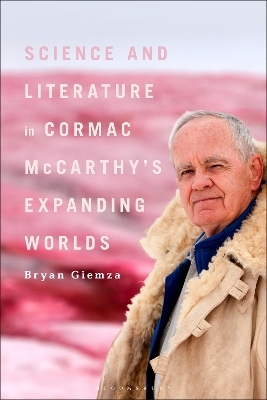 Science and Literature in Cormac McCarthy’s Expanding Worlds - Bryan Giemza