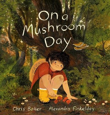 On a Mushroom Day - Chris Baker, Alexandra Finkeldey