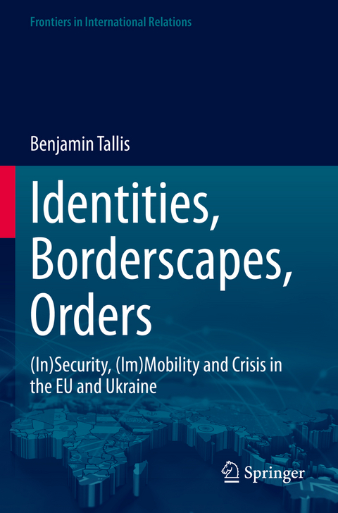 Identities, Borderscapes, Orders - Benjamin Tallis