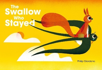 The Swallow Who Stayed - Philip Giordano