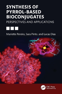 Synthesis of Pyrrol-based Bioconjugates - Mariette M. Pereira, Sara M.A. Pinto, Lucas D. Dias