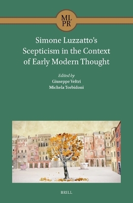 Simone Luzzatto’s Scepticism in the Context of Early Modern Thought - 