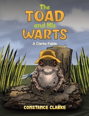 The Toad and His Warts - CONSTANCE CLARKE