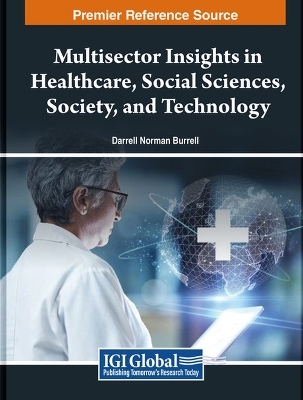 Multisector Insights in Healthcare, Social Sciences, Society, and Technology - 