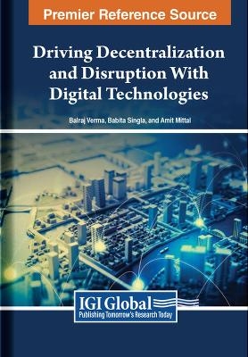 Driving Decentralization and Disruption With Digital Technologies - 