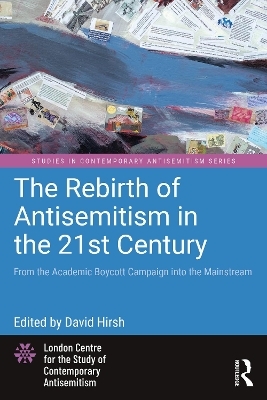 The Rebirth of Antisemitism in the 21st Century - 