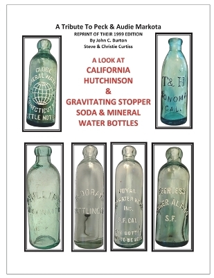 California Hutchinson & Gravitating Stopper Soda & Mineral Water Bottles - John C Burton, Steve &amp Curtiss;  Christie