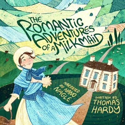 The Romantic Adventures of a Milkmaid - Thomas Hardy