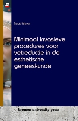 Minimaal invasieve procedures voor vetreductie in de esthetische geneeskunde - David Meyer