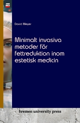 Minimalt invasiva metoder fÃ¶r fettreduktion inom estetisk medicin - David Meyer
