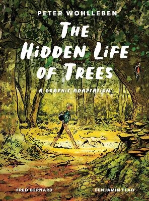The Hidden Life of Trees - Peter Wohlleben, Fred Bernard