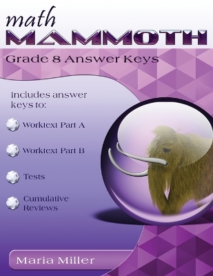 Math Mammoth Grade 8 Answer Keys - Maria Miller