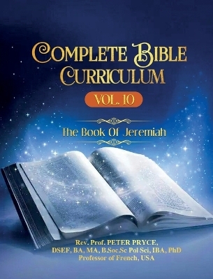 Complete Bible Curriculum Vol. 10 - REV Prof Peter Pryce