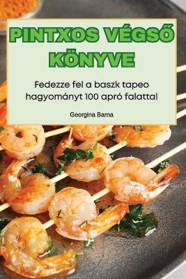 Pintxos VégsŐ Könyve -  Georgina Barna