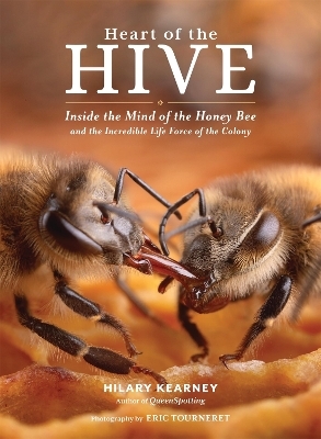 Heart of the Hive - Eric Tourneret, Hilary Kearney