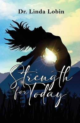 Strength For Today - Dr Linda Lobin