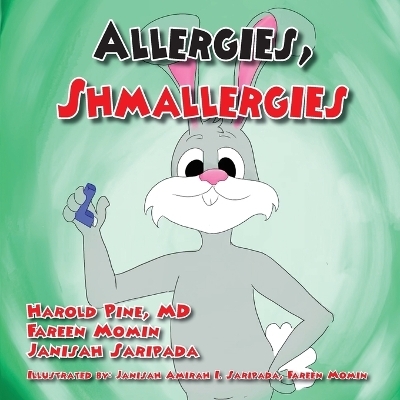 Allergies Shmallergies - Harold Pine, Fareen Momin, Janisah Saripada