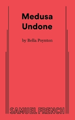 Medusa Undone - Bella Poynton