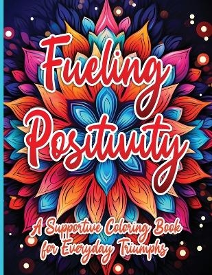 Fueling Positivity - Sureshot Books Publishing LLC