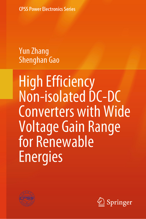 High Efficiency Non-isolated DC-DC Converters with Wide Voltage Gain Range for Renewable Energies - Yun Zhang, Shenghan Gao