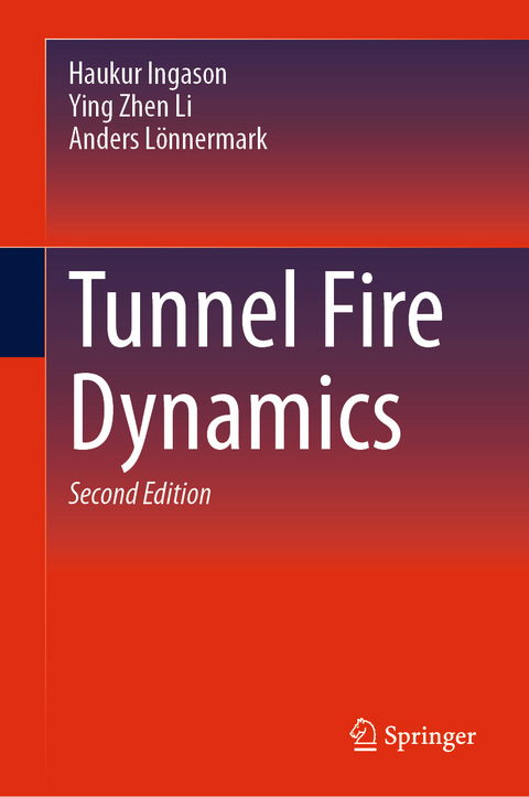 Tunnel Fire Dynamics - Haukur Ingason, Ying Zhen Li, Anders Lönnermark