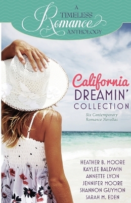 California Dreamin' Collection - Heather B Moore, Sarah M Eden, Jennifer Moore