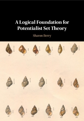 A Logical Foundation for Potentialist Set Theory - Sharon Berry