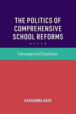 The Politics of Comprehensive School Reforms - Katharina Sass