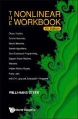 Nonlinear Workbook, The: Chaos, Fractals, Cellular Automata, Neural Networks, Genetic Algorithms, Gene Expression Programming, Support Vector Machine, Wavelets, Hidden Markov Models, Fuzzy Logic With C++, Java And Symbolicc++ Programs (4th Edition) - Steeb, Willi-Hans