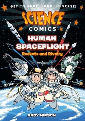 Science Comics: Human Spaceflight - Andy Hirsch