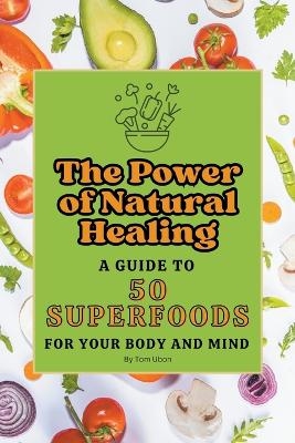 The Power of Natural Healing - Tom Ubon