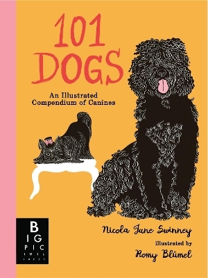101 Dogs: An Illustrated Compendium of Canines - Nicola Jane Swinney