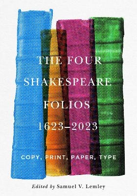 The Four Shakespeare Folios, 1623–2023 - 